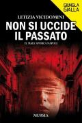 Non si uccide il passato. Il male sporca Napoli