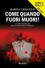 Come quando fuori muori! La nuova indagine del Commissario Narducci