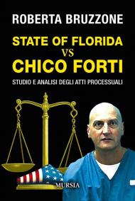 State of Florida vs Chico Forti. Studio e analisi degli atti processuali