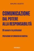 Comunicazione: dal potere alla responsabilità. Gli scenari e le professioni