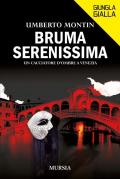 Bruma serenissima. Un cacciatore d'ombre a Venezia