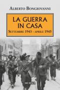 La guerra in casa. Settembre 1943-Aprile 1945