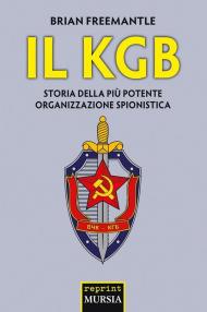 Il KGB. Storia della più potente organizzazione spionistica