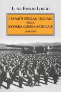 I reparti speciali italiani nella Seconda guerra mondiale. 1940-1943