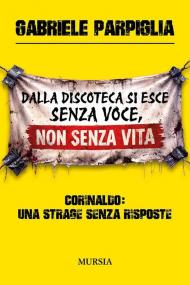 Dalla discoteca si esce senza voce, non senza vita. Corinaldo: una strage senza risposte