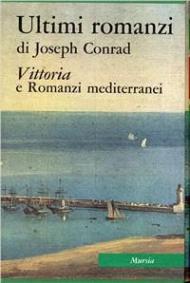 Tutte le opere narrative. Vol. 4: Ultimi romanzi. Vittoria e Romanzi mediterranei.