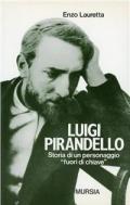 Luigi Pirandello. Storia di un personaggio «Fuori di chiave»