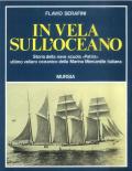 In vela sull'oceano. Storia della nave scuola «Patria», ultimo veliero oceanico della Marina Mercantile Italiana