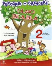 Percorsi per crescere. Olmo bla bla. Per la 2ª classe elementare. Con espansione online