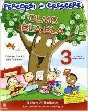 Percorsi per crescere. Olmo bla bla. Per la 3ª classe elementare. Con espansione online