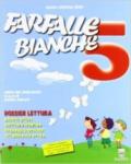 Farfalle bianche. Per la 5ª classe elementare. Con espansione online