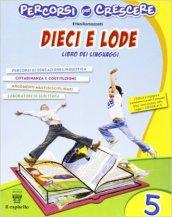 Percorsi per crescere. Dieci e lode. Libro dei linguaggi. Per la 5ª classe elementare. Con espansione online. 2.