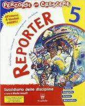 Percorsi per crescere. Reporter. Sussidiario delle discipline. Per la 5ª classe elementare. Con espansione online