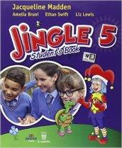 Jingle. Per la Scuola elementare. Con e-book. Con espansione online vol.5