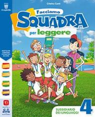 Facciamo squadra per leggere. Per la 4ª classe elementare. Con e-book. Con espansione online