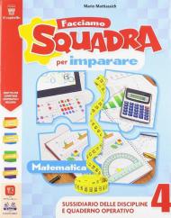 Facciamo squadra per imparare. Matematica-Scienze. Ediz. Colibrì. Per la 4ª classe elementare. Con e-book. Con espansione online