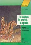 La zappa, la croce, la spada. Medioevo e Rinascimento: vita quotidiana