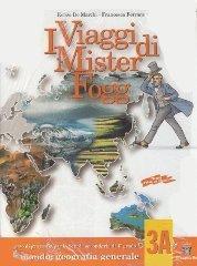 I viaggi di Mister Fogg. Il mondo. Tomo A-B. Materiali per il docente. Per la Scuola media