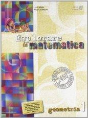 Esplorare la matematica. Geometria. Per la Scuola media: 1