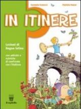 In itinere. Breve corso di lingua latina. Materiali per il docente.