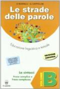 Le strade delle parole. Volume B. Per la Scuola media