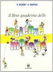 Libro-quaderno delle scienze motorie. Per la Scuola media