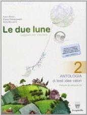 Le due lune. Antologia-Prove di verifica. Con materiali per il docente. Per la Scuola media: 2