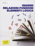 Insiemi, Relazioni e Funzioni. Elementi di Logica