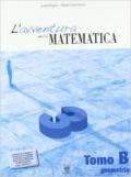 L'avventura della matematica. Tomo B. Con materiali per il docente. Per la Scuola media: 3