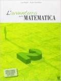 L'avventura della matematica. Corso di matematica. Con materiali per il docente. Per la Scuola media: 2
