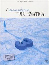 L'avventura della matematica. Corso di matematica. Con materiali per il docente. Per la Scuola media: 3
