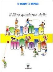 Libro-quaderno delle scienze motorie. Materiali per il docente. Per la Scuola media