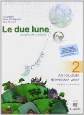 Le due lune. Antologia-Letteratura italiana-Prove di verifica. Con materiali per il docente. Per la Scuola media: 2