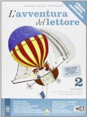 L'avventura del lettore. Antologia testo base. Materiali per il docente. Per la Scuola media