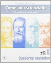 Come uno scienziato. Vol. E. Per la Scuola media. Con espansione online vol.5