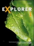 Explorer. Con documenti. Per la Scuola media. Con espansione online vol.1