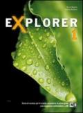 Explorer. Con documenti. Per la Scuola media. Con espansione online vol.1
