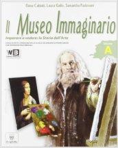 Il museo immaginario. Vol. A. Per la Scuola media. Con espansione online