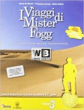 I viaggi di Mister Fogg. Gli scenari della geografia. Con e-book. Con espansione online. Per la Scuola media vol.3