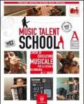 Music talent school. Corso di musica. Con espansione online. Vol. 1