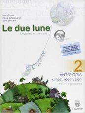 Le due lune. Con e-book. Con espansione online. Per la Scuola media: 2