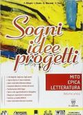 Mito epica letteratura. Sogni, idee, progetti. Per la Scuola media. Con e-book. Con espansione online