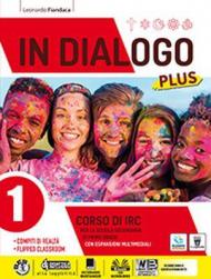 In dialogo plus. Corso di IRC. Per la Scuola media. Con ebook. Con espansione online. Vol. 1