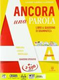 Ancora una parola. Con ebook. Con espansione online. Vol. A