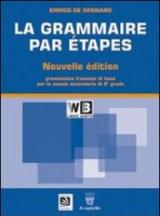 La grammaire par étapes. Testo base. Con espansione online.