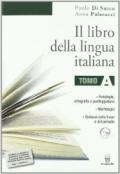 Il libro della lingua italiana. Vol. A-B. Per le Scuole superiori