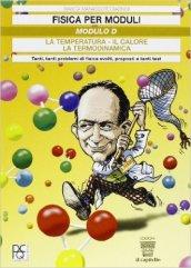 Fisica per moduli. Tanti, tanti problemi di fisica svolti e proposti e tanti test. Modulo D: La temperatura, il calore, la termodinamica. Per le Scuole superiori