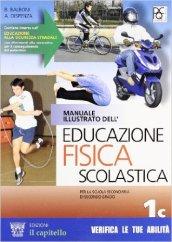 Manuale illustrato dell'educazione fisica scolastica. Vol. 1C. Per le Scuole superiori