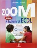 Zoom. A lezione di ECDL. Per le Scuole superiori