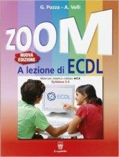 Zoom. A lezione di ECDL. Per le Scuole superiori
